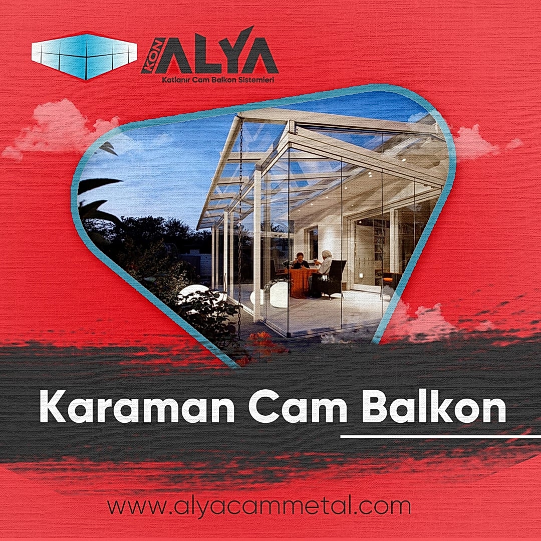 &nbsp;Modern yaşam alanları oluşturmak, konforu ve estetiği bir arada sunmak isteyenler için ALYA Cam Metal Sistemleri olarak Karaman’da profesyonel çözümler sunuyoruz.Cam ve alüminyum